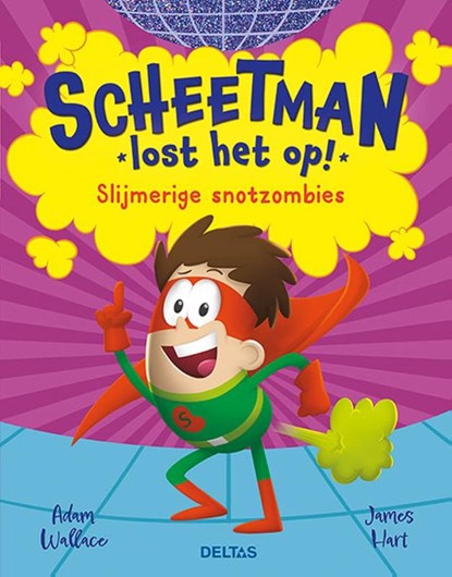 Scheetman lost het op! Slijmerige snotzombies, Adam Wallace - Gebonden - 9789044768398