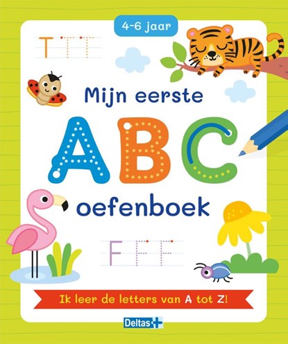 Mijn eerste ABC oefenboek 4-6 jaar, niet bekend - Paperback - 9789044768893
