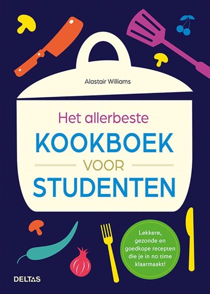 Het allerbeste kookboek voor studenten, ALASTAIR WILLIAMS - Paperback - 9789044768930