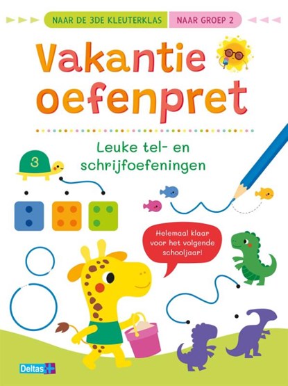 Vakantie oefenpret - Leuke tel- en schrijfoefeningen naar de 3de kleuterklas / naar groep 2, ZNU - Paperback - 9789044769180