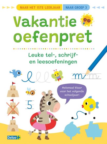 Vakantie oefenpret - Leuke tel-, schrijf- en leesoefeningen (naar het1ste leerjaar / naar groep 3), ZNU - Paperback - 9789044769197