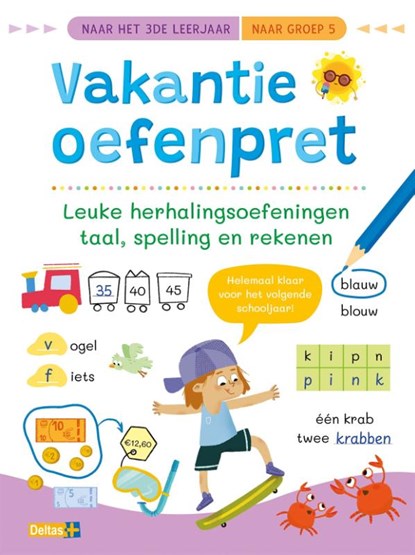Vakantie oefenpret - Leuke herhalingsoefeningen taal, spelling en rekenen (naar het 3de leerjaar / naar groep 5), ZNU - Paperback - 9789044769210