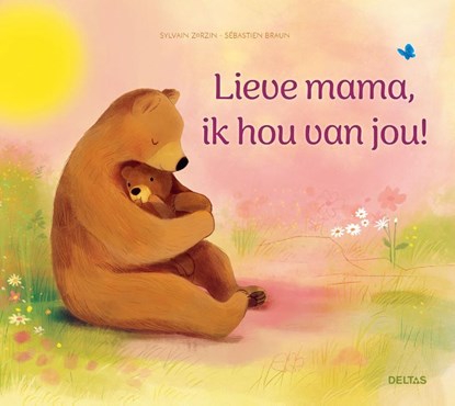 Lieve mama, ik hou van jou!, Sylvain Zorzin - Gebonden - 9789044770773