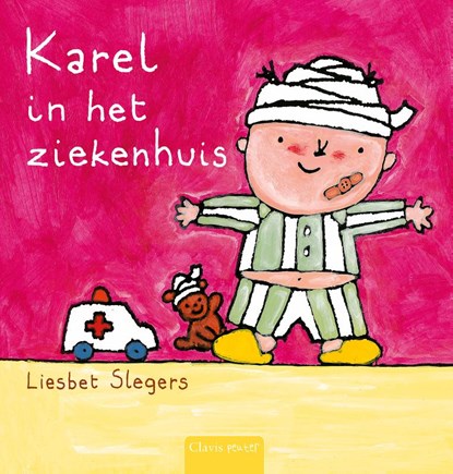 Karel in het ziekenhuis, Liesbet Slegers - Gebonden - 9789044807349