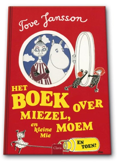 En toen? Het boek over Miezel, Moem en Kleine Mie, Tove Marika Jansson - Gebonden - 9789044809114