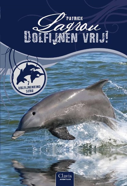 Dolfijnen vrij!, Patrick Lagrou - Gebonden - 9789044809237