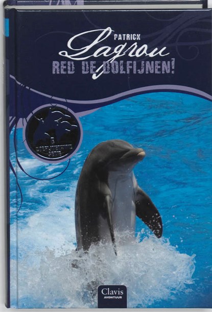 Red de dolfijnen!, Patrick Lagrou - Gebonden - 9789044809633
