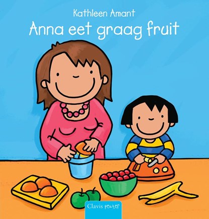 Anna eet graag fruit, Kathleen Amant - Gebonden - 9789044813333