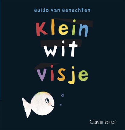 Klein wit visje (Clavisje), Guido Van Genechten - Paperback - 9789044814477