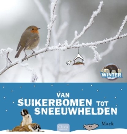 Van suikerbomen tot sneeuwhelden, Mack - Gebonden - 9789044816501