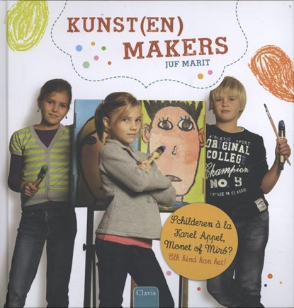 Kunst(en)makers. Kunst door kinderen, Juf Marit - Gebonden - 9789044817379
