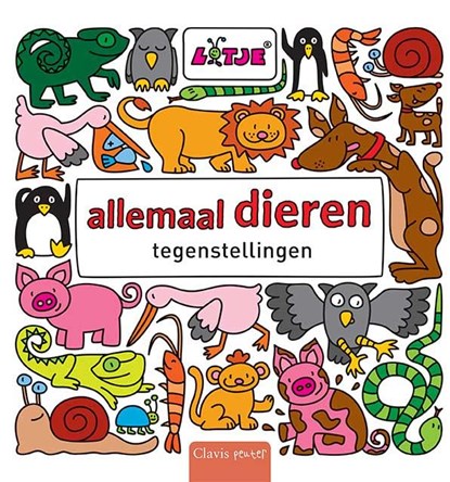 Allemaal dieren: tegenstellingen, Lotje - Gebonden - 9789044820058