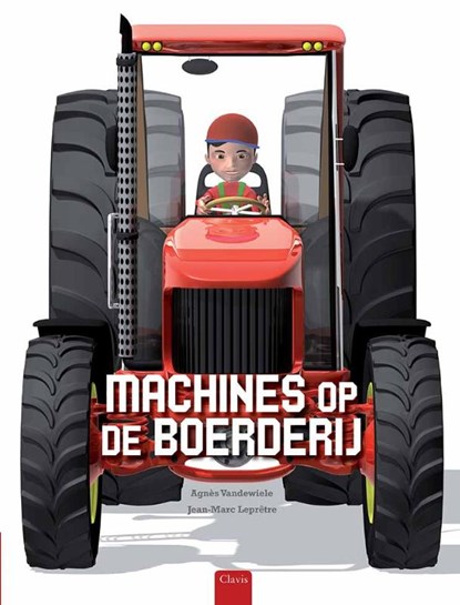 Machines op de boerderij, Agnes Vandewiele - Gebonden - 9789044820133