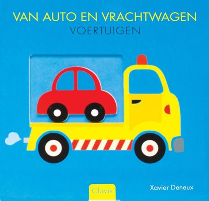 Van auto en vrachtwagen, Xavier Deneux - Gebonden - 9789044822489