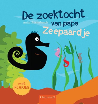 De zoektocht van papa zeepaardje, Anita Bijsterbosch - Gebonden - 9789044822809