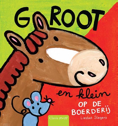 Groot en klein: op de boerderij, Liesbet Slegers - Gebonden - 9789044823561