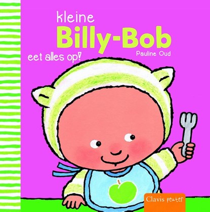 Kleine Billy-Bob eet alles op, Pauline Oud - Gebonden - 9789044825794