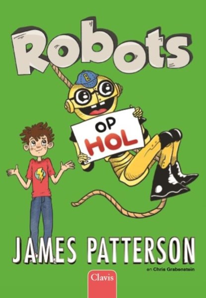 Robots op hol, James Patterson ; Chris Grabenstein - Gebonden - 9789044826241