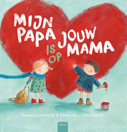 Mijn papa is op jouw mama, Ilona Lammertink - Gebonden - 9789044826920