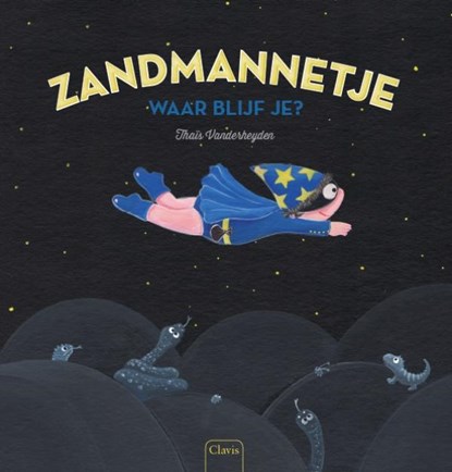 Zandmannetje, waar blijf je?, Thaïs Vanderheyden - Gebonden - 9789044827323