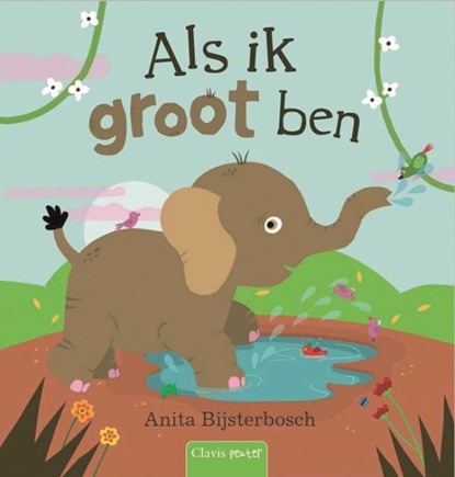 Als ik groot ben, Anita Bijsterbosch - Gebonden - 9789044828139