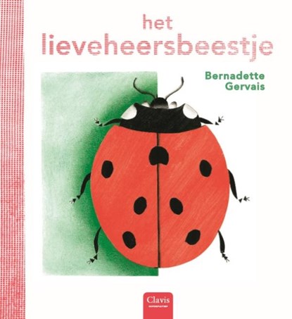 Het lieveheersbeestje, Bernadette Gervais - Gebonden - 9789044829235