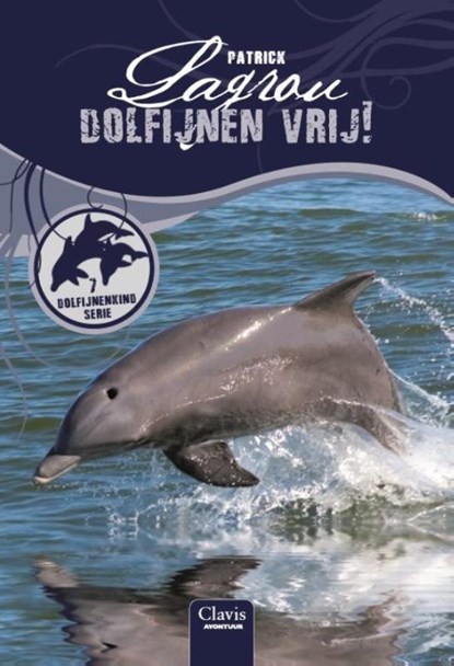 Dolfijnen vrij!, Patrick Lagrou - Paperback - 9789044830033