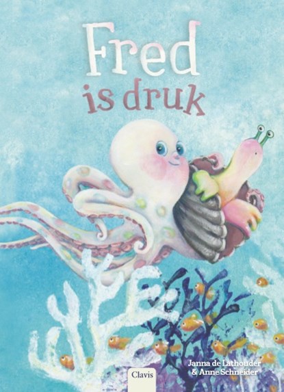 Fred is druk, Janna de Lathouder - Gebonden - 9789044830354