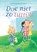 Doe niet zo tuttig!, Ilona Lammertink - Gebonden - 9789044830477