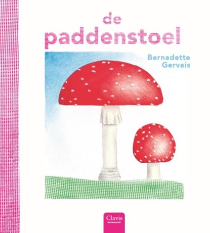 De paddenstoel, Bernadette Gervais - Gebonden - 9789044830606