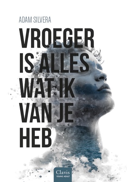 Vroeger is alles wat ik van je heb, Adam Silvera - Gebonden - 9789044831733