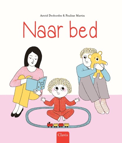 Naar bed, Astrid Desbordes - Paperback - 9789044832860