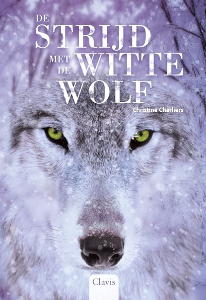 De strijd met de witte wolf, Christine Charliers - Gebonden - 9789044833447