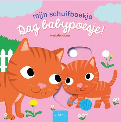 Dag babypoesje!, Nathalie Choux - Gebonden - 9789044836080