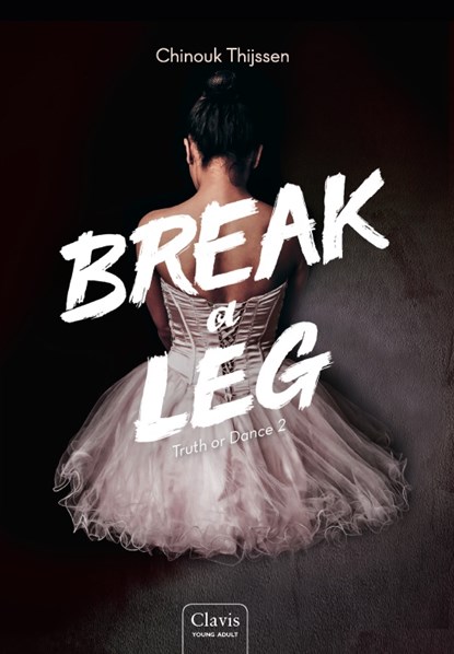 Break a leg, Chinouk Thijssen - Gebonden - 9789044836219