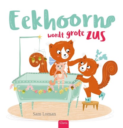 Eekhoorn wordt grote zus, Sam Loman - Gebonden - 9789044838602