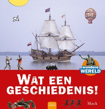 Wat een geschiedenis!, Mack van Gageldonk - Gebonden - 9789044838749