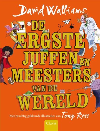 De ergste juffen en meesters van de wereld, David Walliams ; Tony Ross - Gebonden - 9789044838831