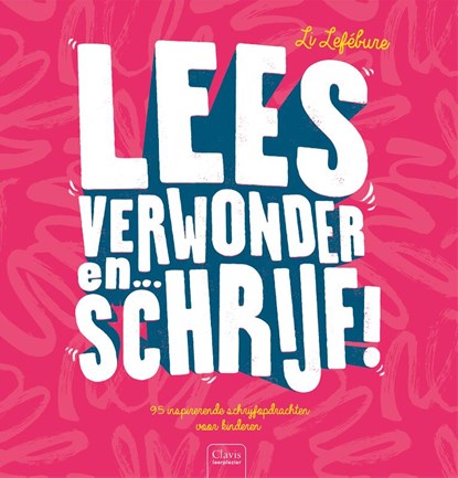 Lees, verwonder en ... schrijf!, Li Lefébure - Gebonden - 9789044838862