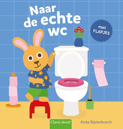 Naar de echte wc, Anita Bijsterbosch - Gebonden - 9789044839333