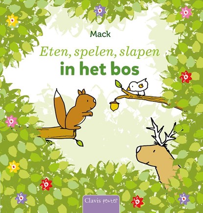Eten, spelen, slapen in het bos, Mack van Gageldonk - Gebonden - 9789044841817