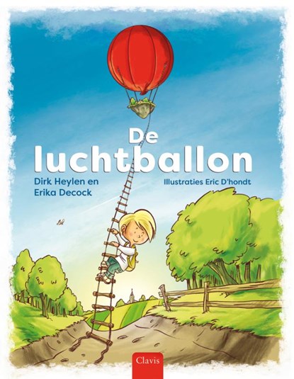 De luchtballon, Dirk Heylen ; Erika Decock - Gebonden - 9789044842364