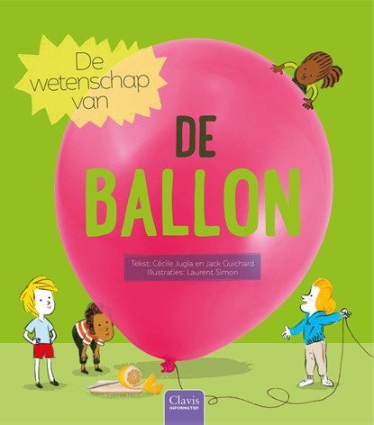 De wetenschap van de ballon, Cécile Jugla ; Jack Guichard - Gebonden - 9789044842784