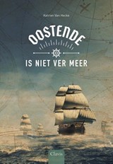 Oostende is niet ver meer - Katrien van Hecke - 9789044843729