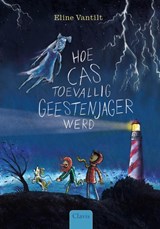 Hoe Cas toevallig geestenjager werd - Eline Vantilt - 9789044845037