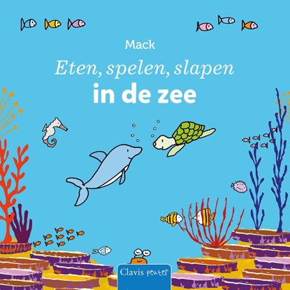 Eten, spelen, slapen in de zee, Mack van Gageldonk - Gebonden - 9789044845389