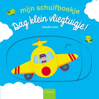 Dag klein vliegtuigje!, Nathalie Choux - Gebonden - 9789044848229