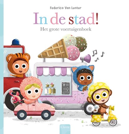 In de stad! Het grote voertuigenboek, Federico Van Lunter - Gebonden - 9789044848472