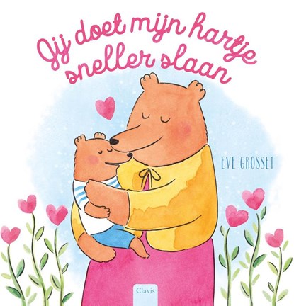 Jij doet mijn hartje sneller slaan, Eve Grosset - Gebonden - 9789044849288