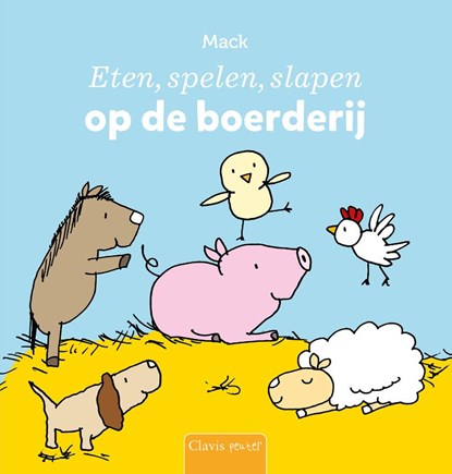 Eten, spelen, slapen op de boerderij, Mack van Gageldonk - Gebonden - 9789044850161